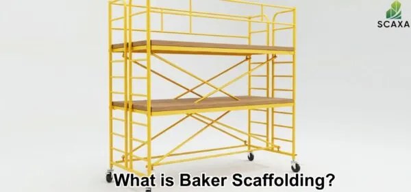 Baker scaffolding structure in yellow with two platforms and the text "What is Baker Scaffolding?" prominently displayed, associated with SCAXA.